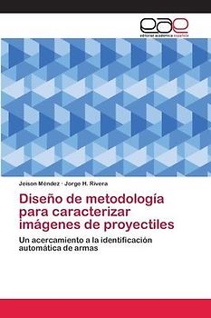 Diseño de metodología para caracterizar imágenes de proyectiles