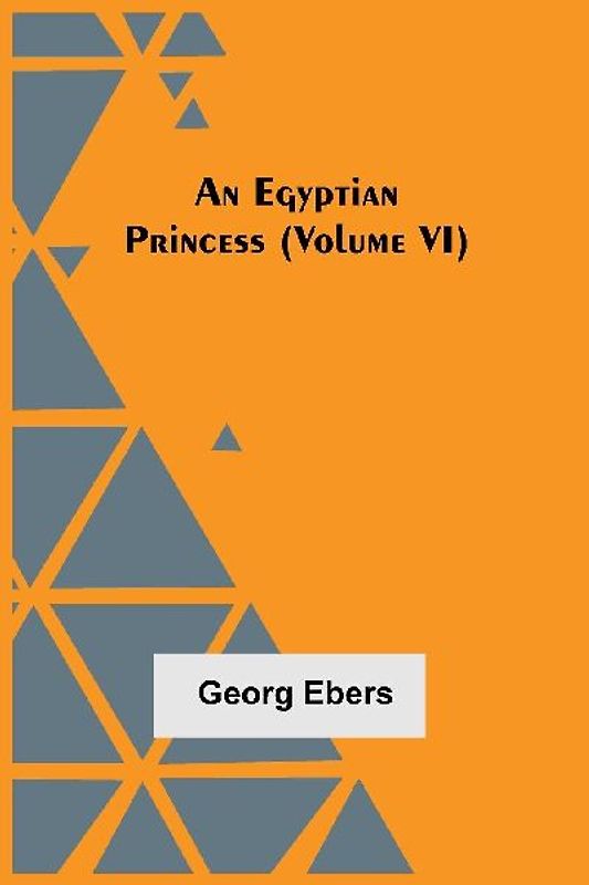An Egyptian Princess  (Volume VI)