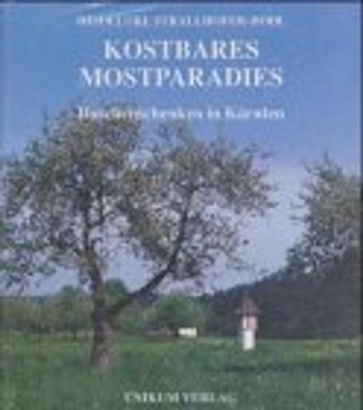 Kostbares Mostparadies. Buschenschenken in Kärnten