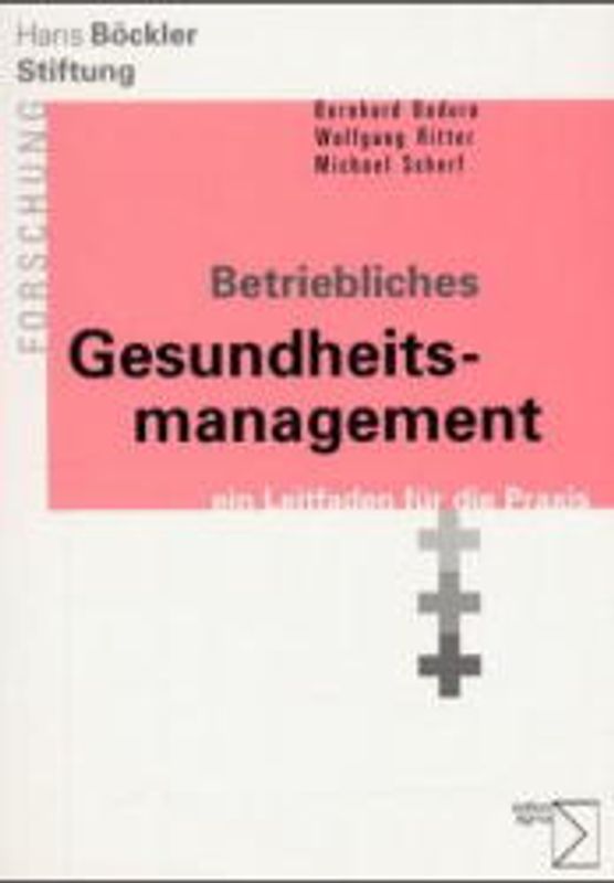 Betriebliches Gesundheitsmanagement - ein Leitfaden für die Praxis