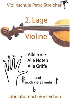 Violinschule Petra Streicher, Tabulatur nach Vorzeichen, 2. Lage: alle Töne, alle Noten, alle Griffe und noch vieles mehr