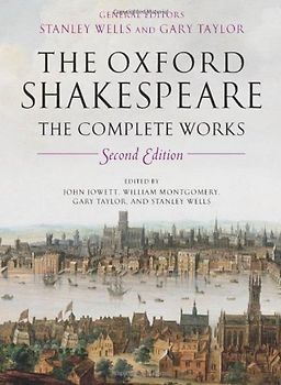 The Oxford Shakespeare: The Complete Works - William Shakespeare