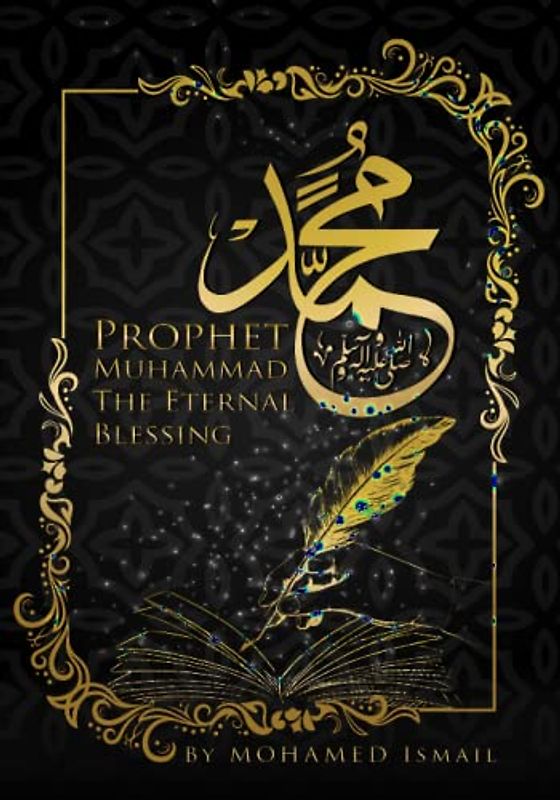 Prophet Muhammad (P.B.U.H): The Eternal Blessing