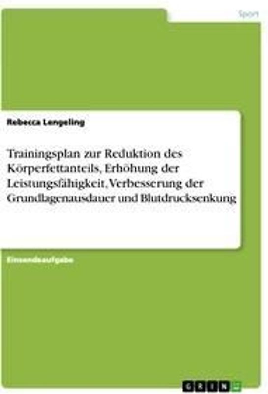 Trainingsplan zur Reduktion des Körperfettanteils, Erhöhung der Leistungsfähigkeit, Verbesserung der Grundlagenausdauer und Blutdrucksenkung