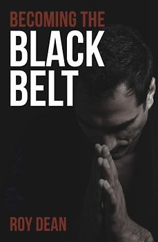 Becoming the Black Belt: One Man's Journey In Brazilian Jiu Jitsu (Warrior's Way, Band 2)