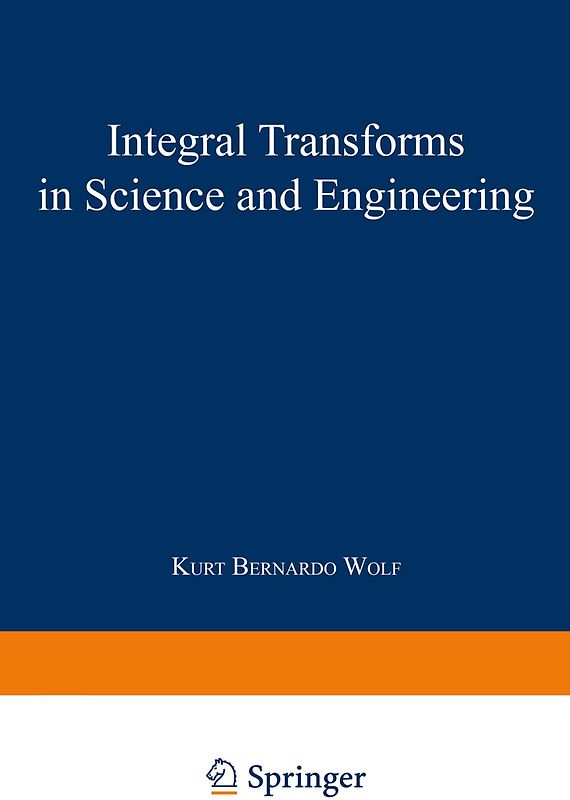 Integral Transforms in Science and Engineering