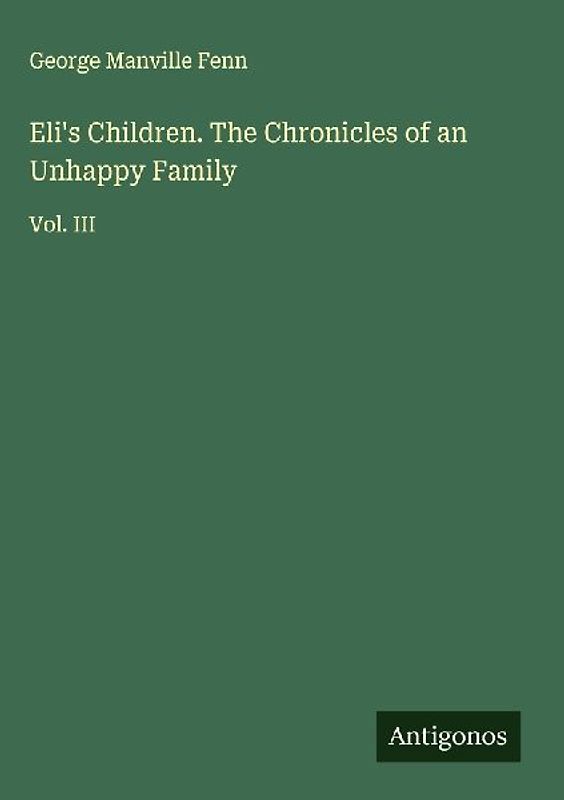 Eli's Children. The Chronicles of an Unhappy Family