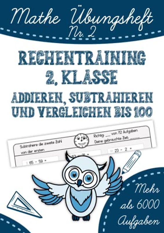 Mathe Übungsheft: Rechentraining 2. Klasse. Addieren, Subtrahieren und Vergleichen bis 100: Mathe von Anfang an festigen und vertiefen. Plus und Minus ... durch häufige Wiederholung., Band 2)