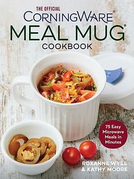 The Official Corningware Meal Mug Cookbook