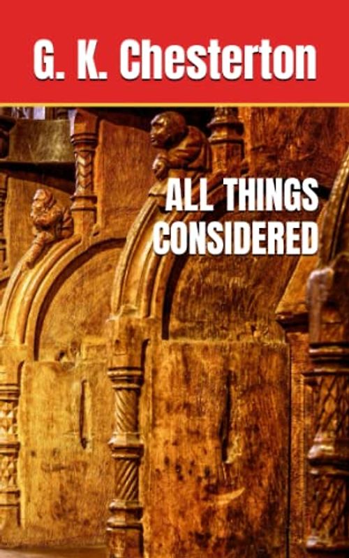 ALL THINGS CONSIDERED: 1908 Short Story Collection (Annotated)