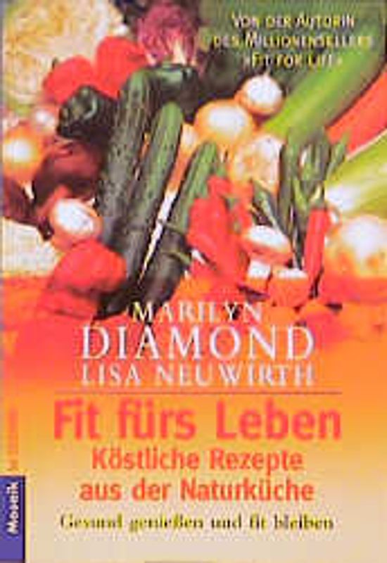 Fit fürs Leben - Köstliche Rezepte aus der Naturküche