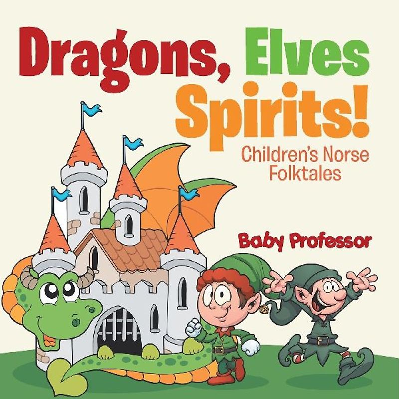 Dragons, Elves, Sprites! | Children's Norse Folktales