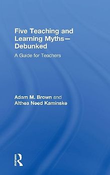 Five Teaching and Learning Myths-Debunked