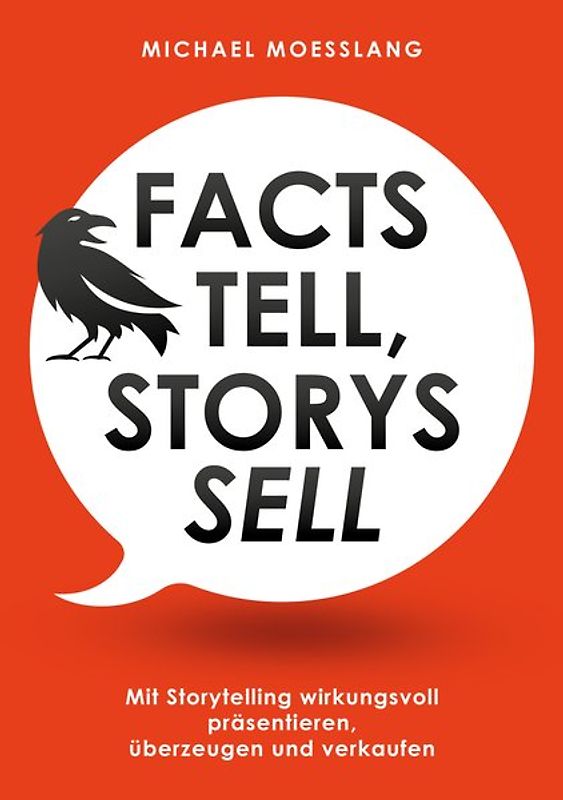 Facts tell, Storys sell
