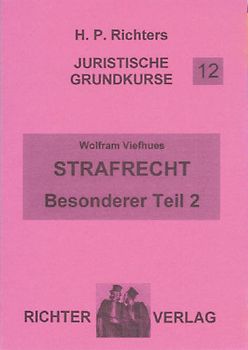 Juristische Grundkurse / Band 12 - Strafrecht, Besonderer Teil 2
