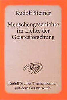 Menschengeschichte im Lichte der Geistesforschung