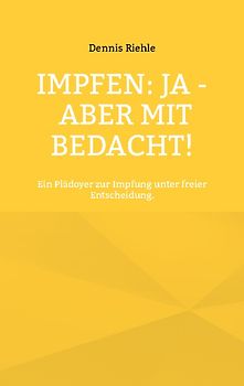 Impfen: Ja - aber mit Bedacht!