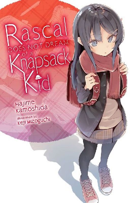 Rascal Does Not Dream of a Knapsack Kid (Light Novel)