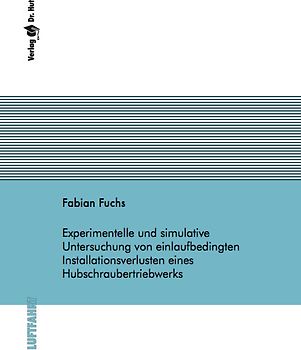 Experimentelle und simulative Untersuchung von einlaufbedingten Installationsverlusten eines Hubschraubertriebwerks