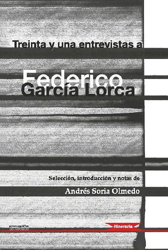 Treinta y una entrevistas a Federico García Lorca