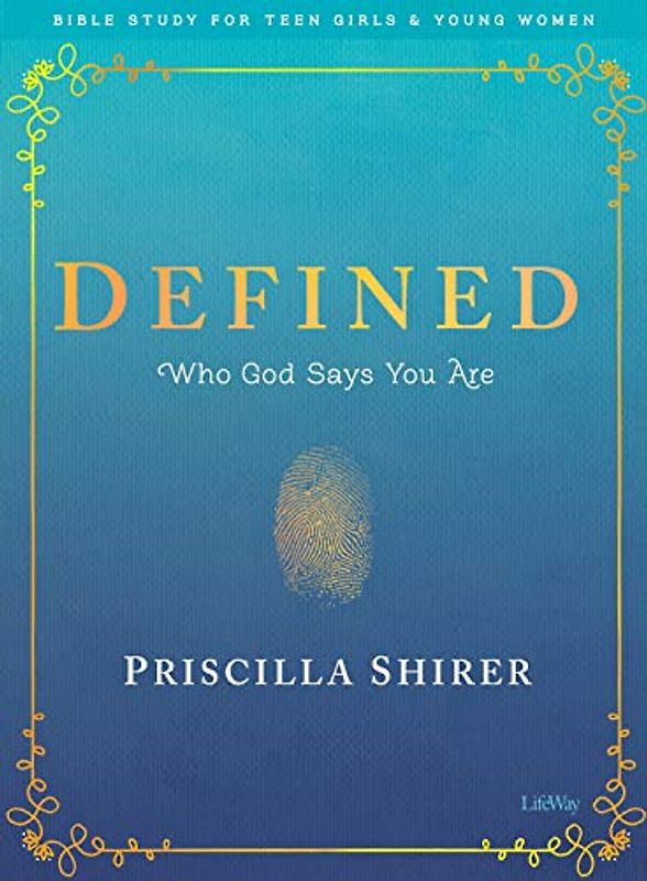 Defined: Who God Says You Are (Bible Study for Teen Girls and Young Women)