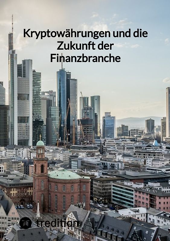 Kryptowährungen und die Zukunft der Finanzbranche