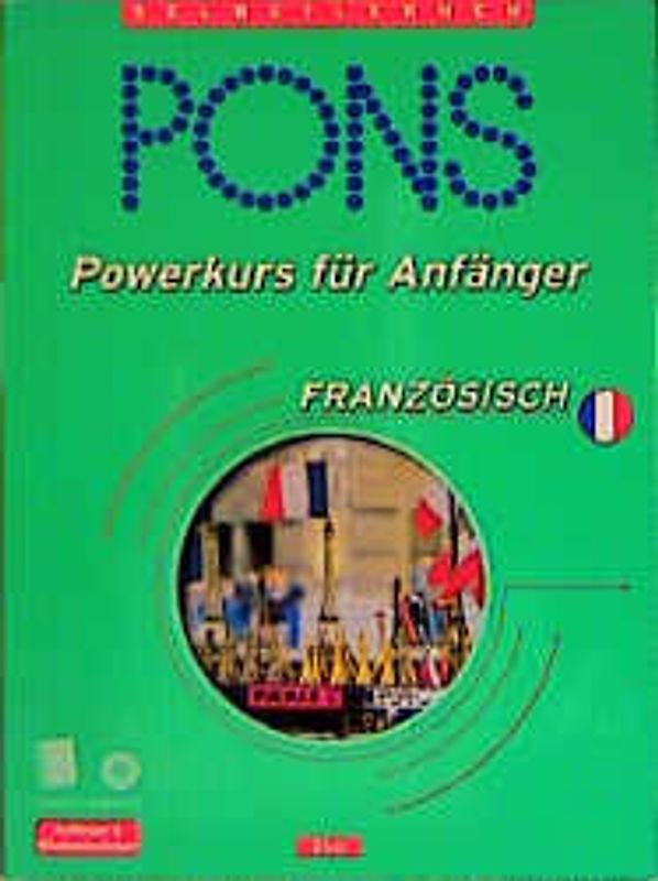 PONS Powerkurs für Anfänger. Für Anfänger und Wiedereinsteiger. Französisch