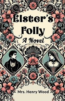 Elster's Folly A Novel
