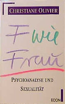 F wie Frau. Psychoanalyse und Sexualität