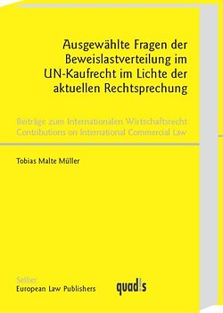 Ausgewählte Fragen der Beweislastverteilung im UN-Kaufrecht im Lichte der aktuellen Rechtsprechung