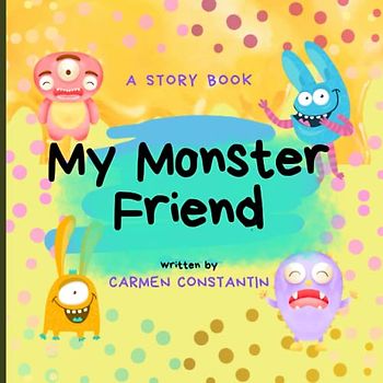 My Monster Friend/Pictures Story Book For Kids 4-8 years old: Bedtime Story For Parents to Read to their Kids