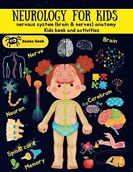 Neurology for Kids: Neuroscience For Kids, nervous system & brain anatomy books for kids ages 8-12 (human anatomy book for kids)