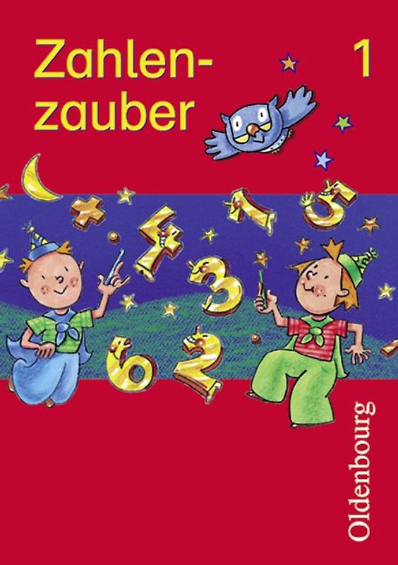 Zahlenzauber - Ausgabe für Bayern. Mathematik für die neue Grundschule in Bayern