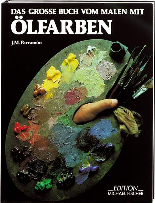 Das grosse Buch vom Malen mit Ölfarben