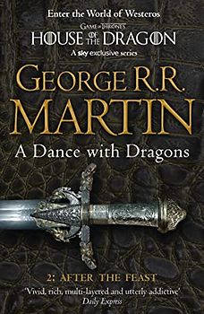 A Song of Ice and Fire: Book 5 - A Dance with Dragons - Part 2: After the Feast - George R. R. Martin [Paperback]