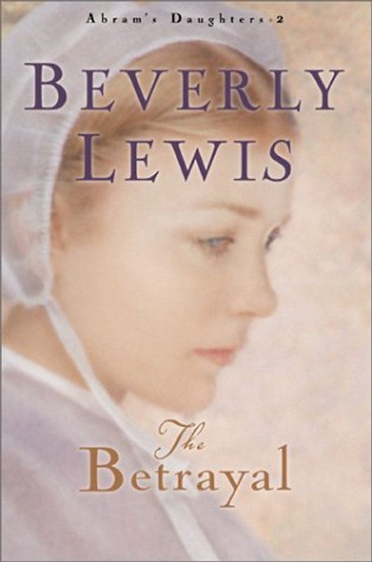 The Betrayal (Abram's Daughters) - Lewis, Beverly