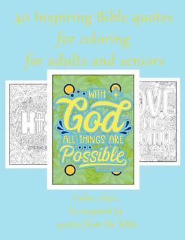 40 inspiring Bible quotes for coloring for adults and seniors: Color, relax, be inspired by quotes from the Bible