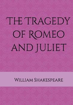 The Tragedy of Romeo and Juliet
