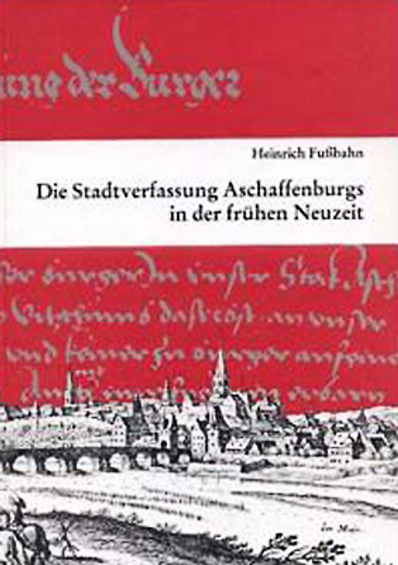 Die Stadtverfassung Aschaffenburgs in der frühen Neuzeit