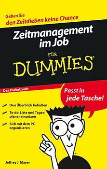 Zeitmanagement im Job für Dummies Das Pocketbuch