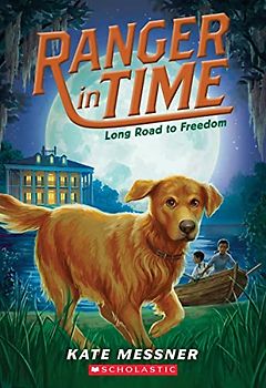 Long Road to Freedom: Volume 3 (Ranger in Time, 3, Band 3)