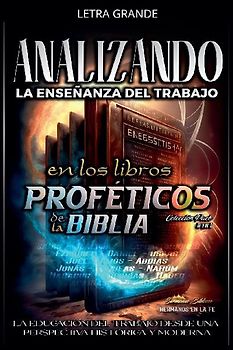 Analizando la Enseñanza del Trabajo en los Libros Proféticos de la Biblia