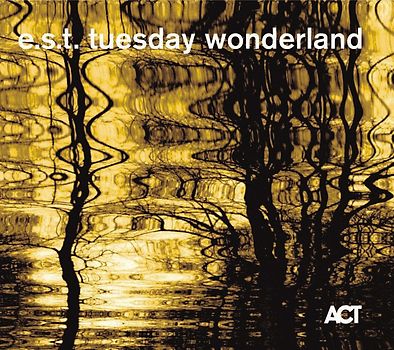 E.S.T. - Tuesday Wonderland