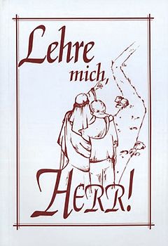 Lehre mich, Herr!