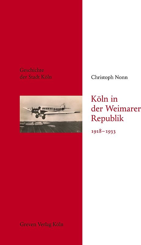 Köln in der Weimarer Republik 1918-1933 (Vorzugsausgabe)