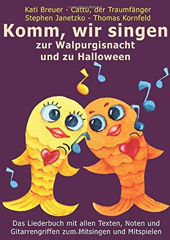 Komm, wir singen zur Walpurgisnacht und zu Halloween: Das Liederbuch mit allen Texten, Noten und Gitarrengriffen zum Mitsingen und Mitspielen