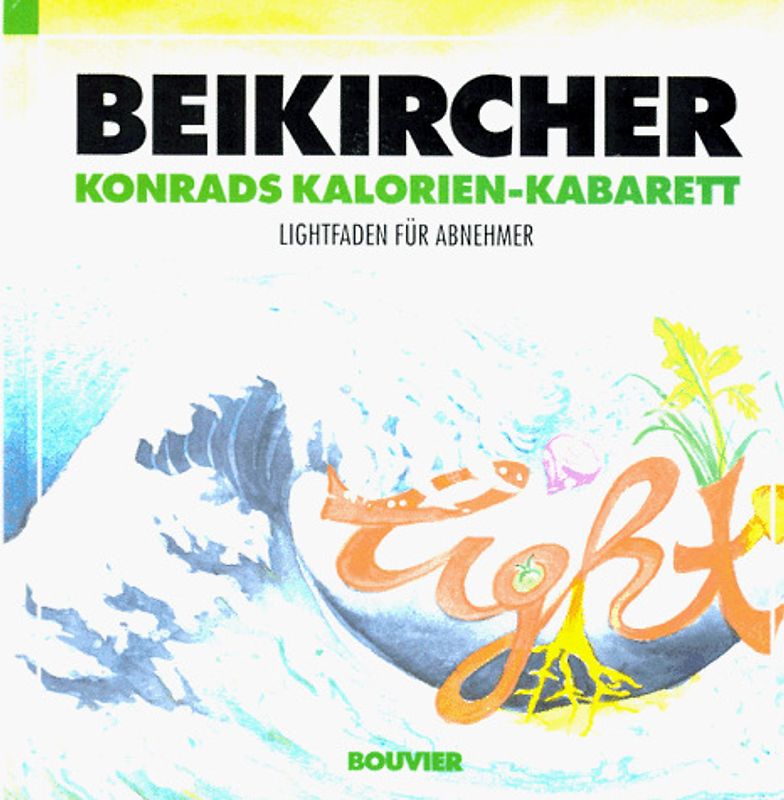Konrads Kalorien-Kabarett. Light-Faden für Abnehmer