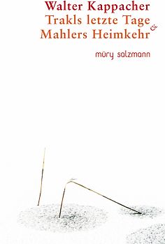 Trakls letzte Tage & Mahlers Heimkehr