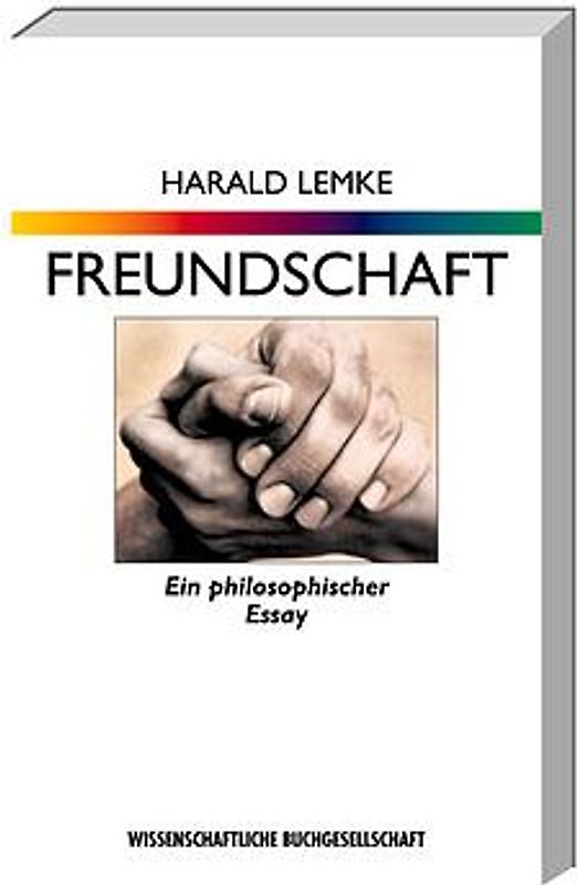Freundschaft. Ein philosophischer Essay