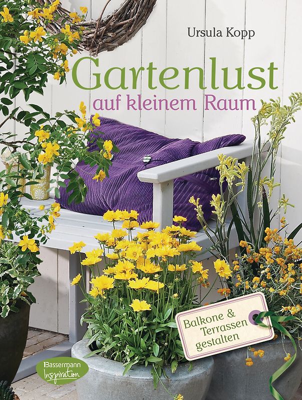 Gartenlust auf kleinem Raum
